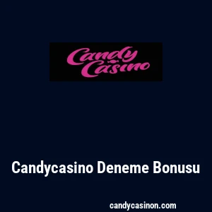 Candycasino Deneme Bonusu