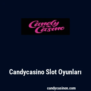 Candycasino Slot Oyunları