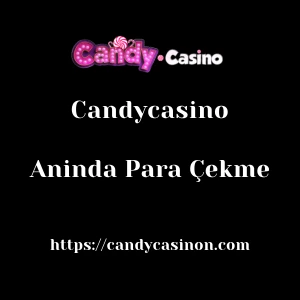 Candycasino Aninda Para Çekme
