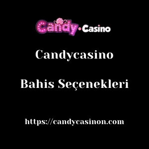 Candycasino Bahis Seçenekleri