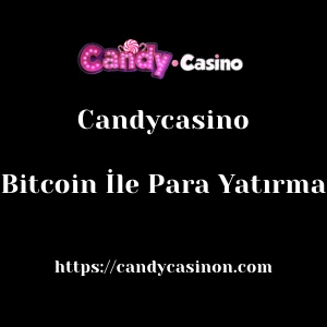 Candycasino Bitcoin İle Para Yatırma