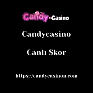 Candycasino Canlı Skor