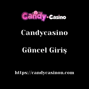 Candycasino Güncel Giriş