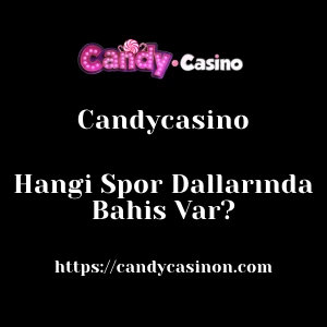 Candycasino Hangi Spor Dallarında Bahis Var?