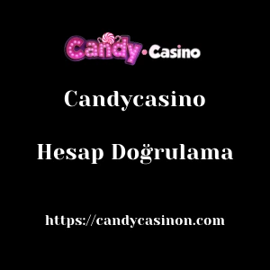 Candycasino Hesap Doğrulama