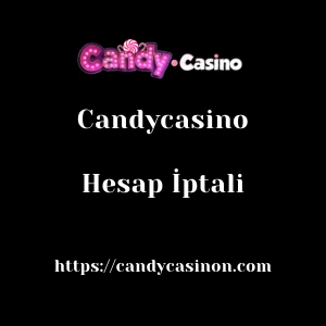Candycasino Hesap İptali