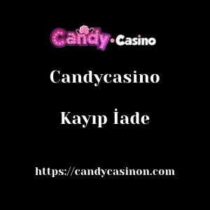 Candycasino Kayıp İade