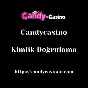 Candycasino Kimlik Doğrulama