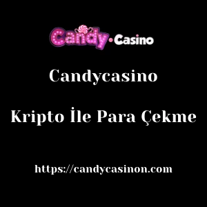 Candycasino Kripto İle Para Çekme