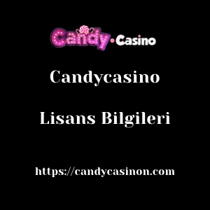 Candycasino Lisans Bilgileri
