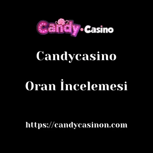 Candycasino Oran İncelemesi