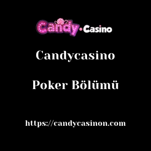Candycasino Poker Bölümü