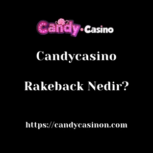 Candycasino Rakeback Nedir?