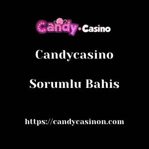 Candycasino Sorumlu Bahis