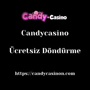 Candycasino Ücretsiz Döndürme