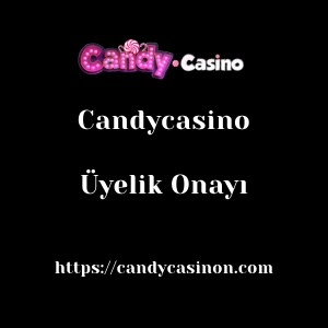 Candycasino Üyelik Onayı
