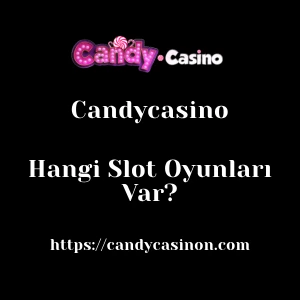 Candycasino'da Hangi Slot Oyunları Var?
