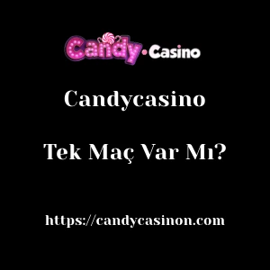 Candycasino'da Tek Maç Var Mı?