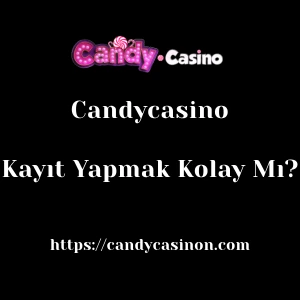 Candycasino'ya Kayıt Yapmak Kolay Mı?